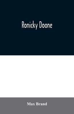 Ronicky Doone by Brand, Max