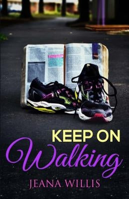 Keep On Walking by Willis, Jeana