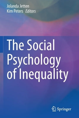 The Social Psychology of Inequality by Jetten, Jolanda