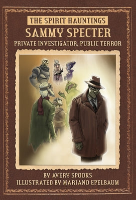 Sammy Specter: Private Investigator, Public Terror by Spooks, Avery
