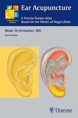 Ear Acupuncture: A Precise Pocket Atlas, Based on the Works of Nogier/Bahr by Strittmatter, Beate