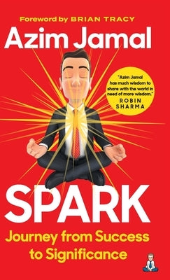 Spark: Journey from Success to Significance by Jamal, Azim
