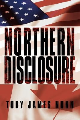 Northern Disclosure by Nunn, Toby James