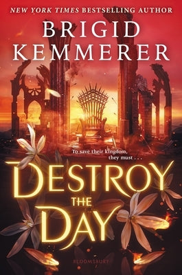 Destroy the Day by Kemmerer, Brigid