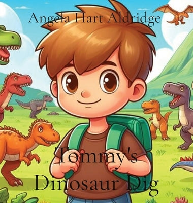 Tommy's Dinosaur Dig by Aldridge, Angela Hart