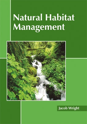 Natural Habitat Management by Wright, Jacob