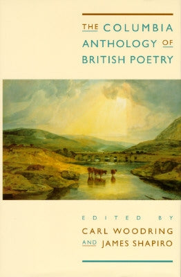 The Columbia Anthology of British Poetry by Woodring, Carl R.