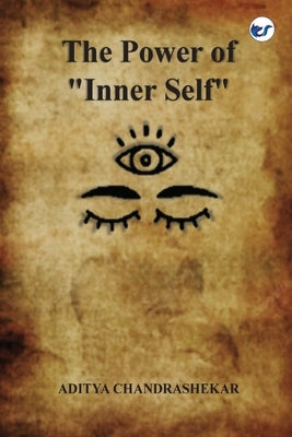 The Power of "Inner self" by Chandrashekar, Aditya