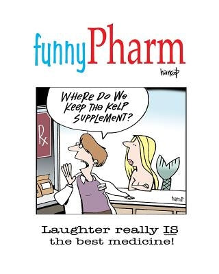 funnyPharm: Laughter really IS the best medicine! by Harrop, Graham
