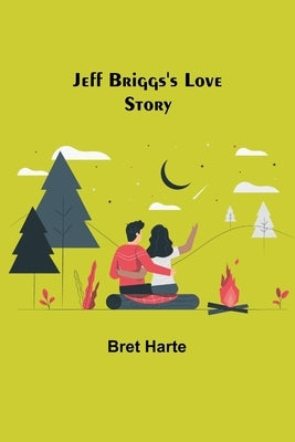 Jeff Briggs's Love Story by Bret Harte