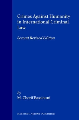 Crimes Against Humanity in International Criminal Law: Second Revised Edition by Bassiouni, M. Cherif