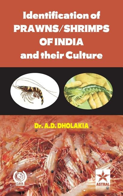 Identification of Prawns/Shrimps and their Culture by Dholakia, Anshuman D.