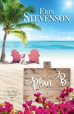 Plan B: A St. Clair Family Book by Stevenson, Erin