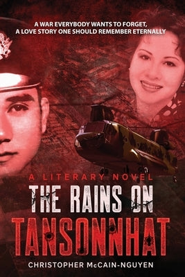 The Rains on Tan Son Nhat: No One Is Wiser Than Destiny by McCain-Nguyen, Christopher