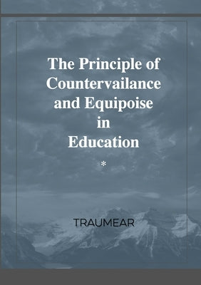 The Principle of Countervailance and Equipoise in Education by Traumear