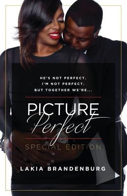 He's not perfect. I'm not perfect. But together we're ...: Picture Perfect by Brandenburg, Lakia