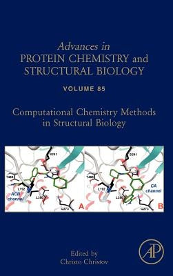 Computational Chemistry Methods in Structural Biology: Volume 85 by Christov, Christo