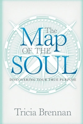 The Map of the Soul by Brennan, Tricia