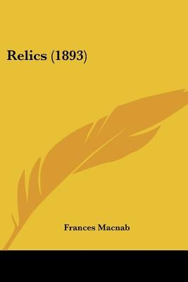 Relics (1893) by Macnab, Frances