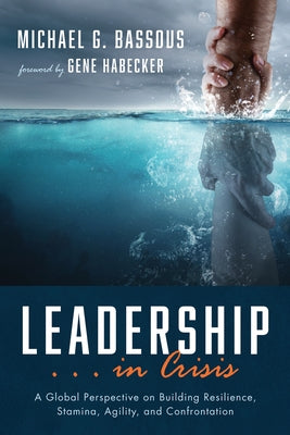 Leadership . . . in Crisis by Bassous, Michael G.