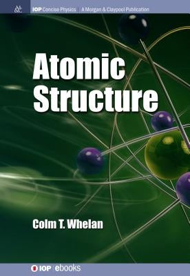 Atomic Structure by Whelan, Colm T.