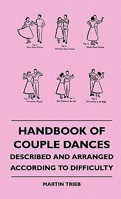 Handbook Of Couple Dances - Described And Arranged According To Difficulty by Trieb, Martin