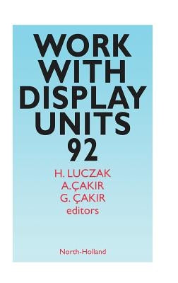 Work with Display Units: Volume 92 by Luczak, H.