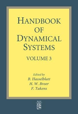 Handbook of Dynamical Systems: Volume 3 by Broer, H.