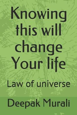 Knowing this Will change your life: Law of universe by Murali, Deepak
