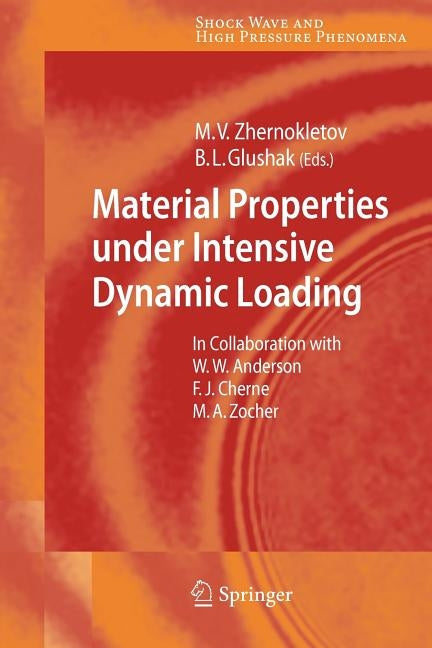 Material Properties Under Intensive Dynamic Loading by Zhernokletov, Mikhail V.