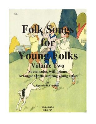 Folk Songs for Young Folks, Vol. 2 - cello and piano by Friedrich, Kenneth