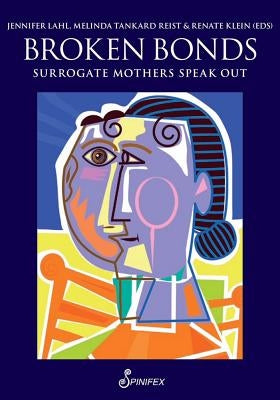 Broken Bonds: Surrogate Mothers Speak Out by Lahl, Jennifer