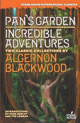 Pan's Garden / Incredible Adventures by Blackwood, Algernon