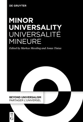 Minor Universality / Universalité Mineure: Rethinking Humanity After Western Universalism / Penser l'Humanité Après l'Universalisme Occidental by Messling, Markus