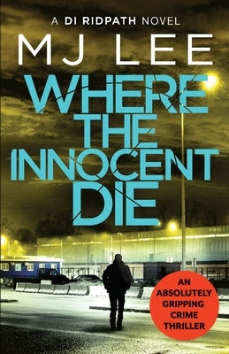 Where the Innocent Die by Lee, M. J.