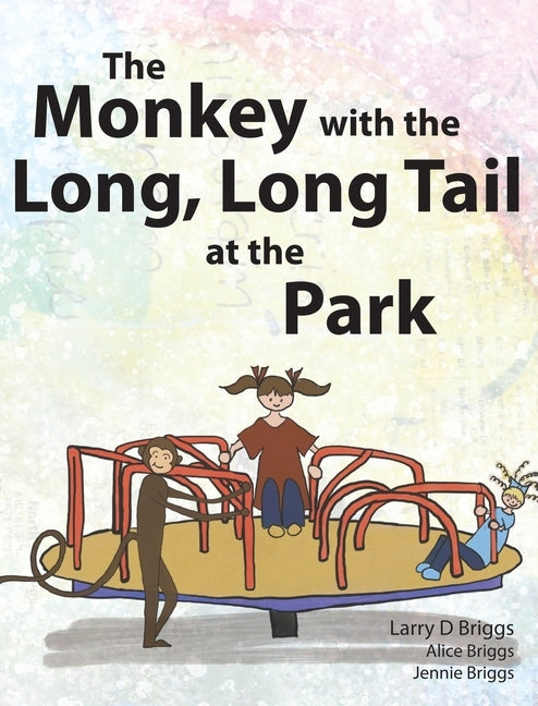 The Monkey with the Long, Long Tail at the Park by Briggs, Larry
