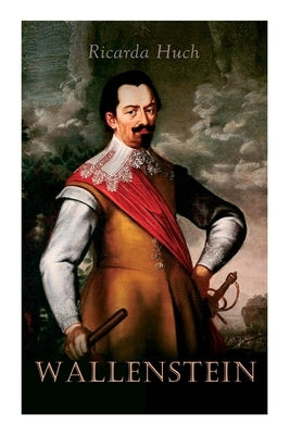 Wallenstein: Eine Charakterstudie by Huch, Ricarda