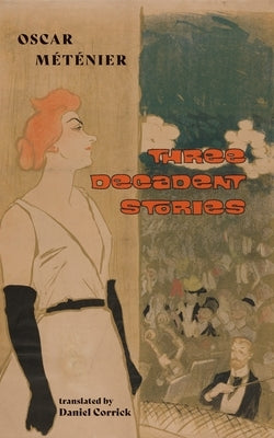 Three Decadent Stories by Méténier, Oscar