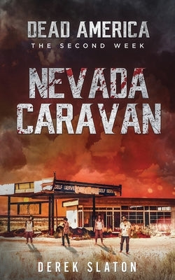 Dead America: The Nevada Caravan by Slaton, Derek
