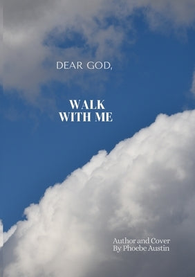 Dear God, Walk with Me: Meditative Journal by Austin, Phoebe