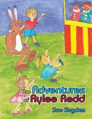 The Adventures of Rylee Redd by Sugden, Sue