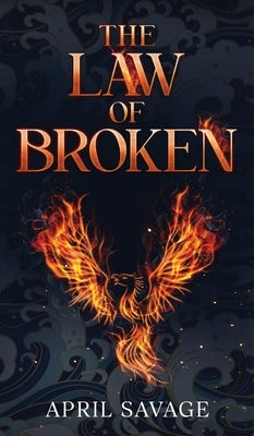 The Law of Broken by Savage, April