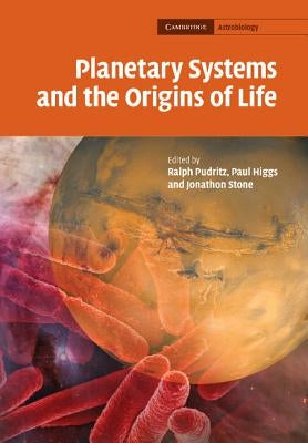 Planetary Systems and the Origins of Life by Pudritz, Ralph
