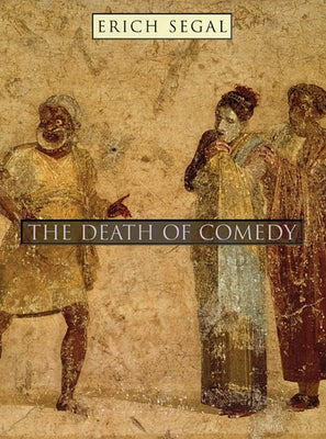The Death of Comedy by Segal, Erich
