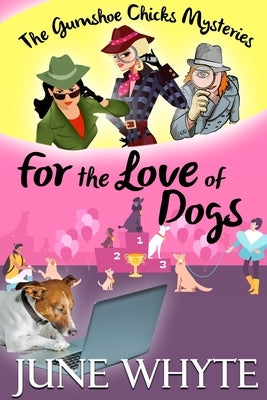 For the Love of Dogs by Whyte, June