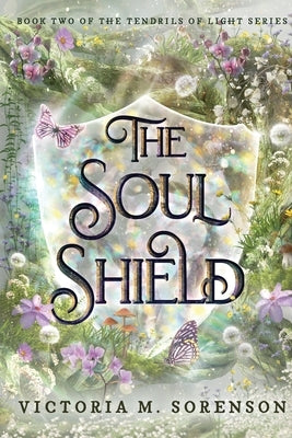 The Soul Shield by Sorenson, Victoria M.