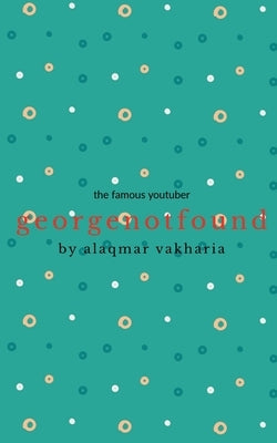 georgenotfound by Vakharia, Alaqmar