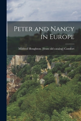 Peter and Nancy in Europe by Comfort, Mildred Houghton