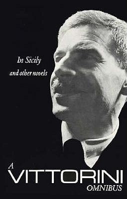 A Vittorini Omnibus: Twilight of the Elephant, in Sicily, La Garibaldina by Vittorini, Elio