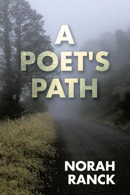 A Poet's Path by Ranck, Norah